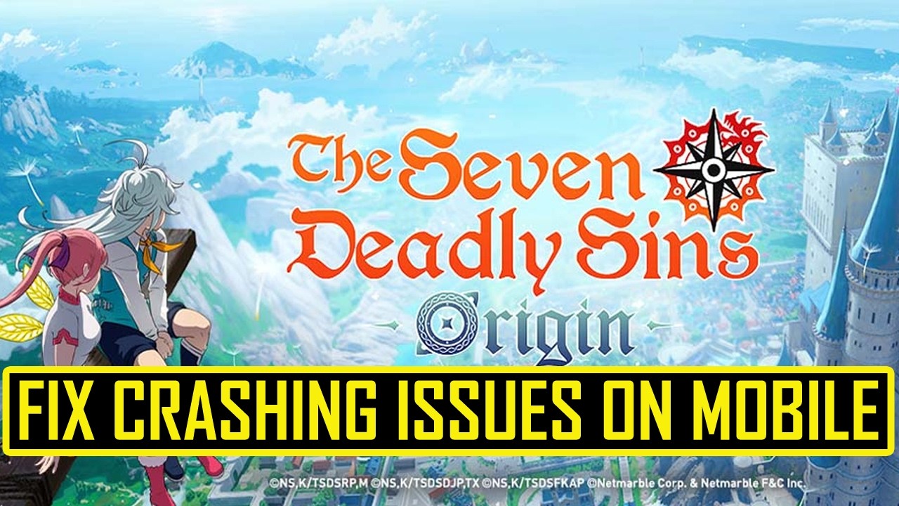 Fix The Seven Deadly Sins: Origin Crashing/Crashes at Startup on Mobile