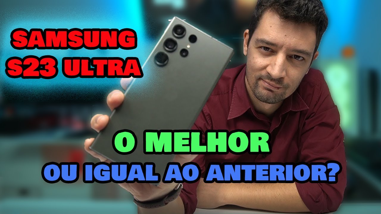 O MELHOR Smartphone Android ou igual ao anterior? Samsung S23 Ultra