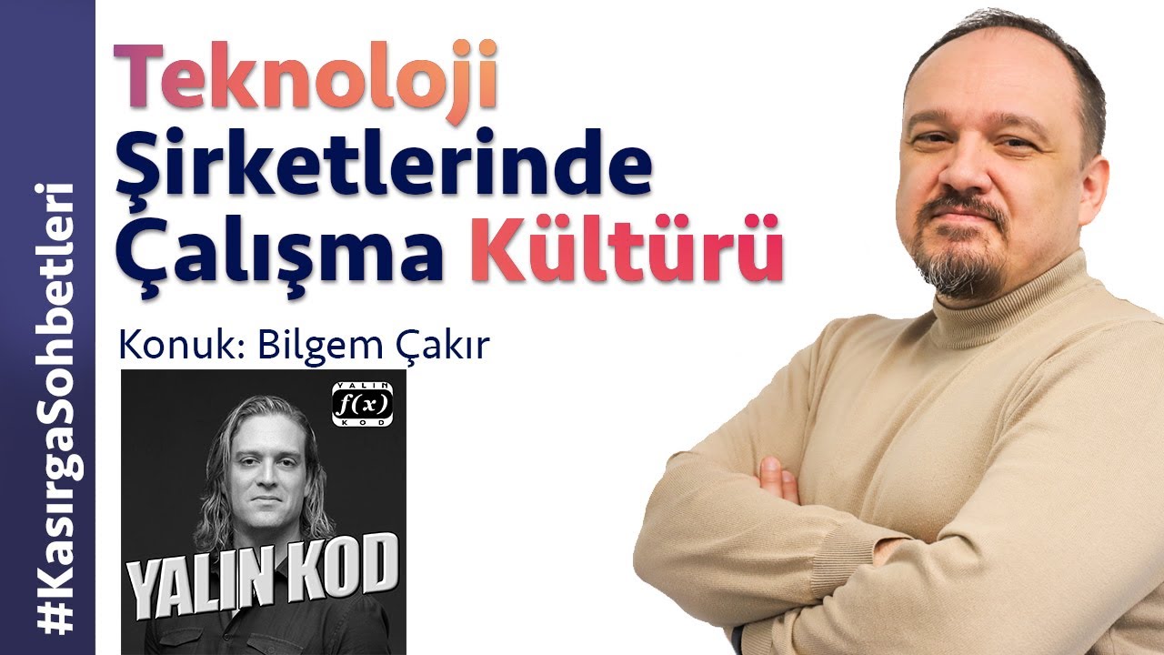 Teknoloji Şirketlerinde Çalışma Kültürü (Bilgem Çakır - 1/13)