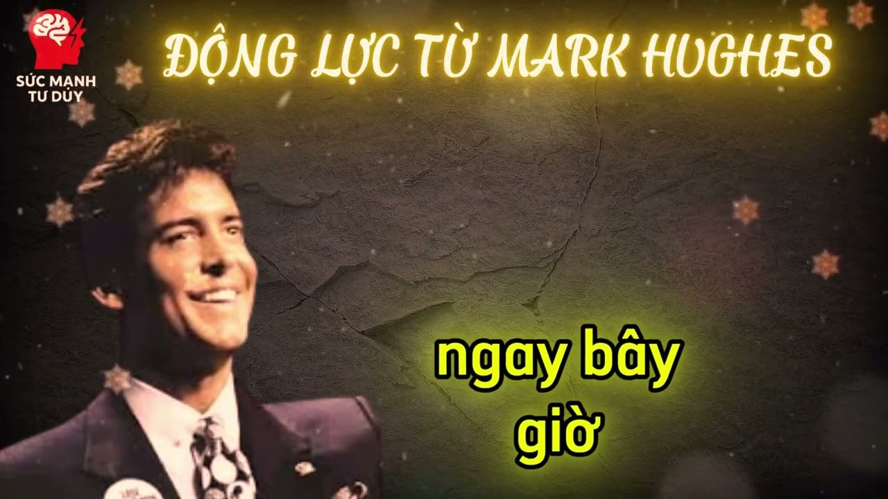 MARK HUGHES  C&aacute;ch Duy Nhất Để Tạo Đ&agrave; Tăng Trưởng