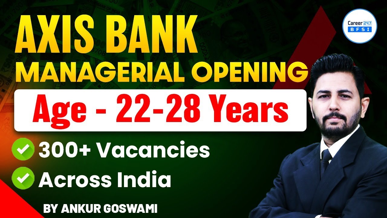 Axis Bank Deputy Manager Recruitment 2026 | 300+ Vacancies | Eligibility & Salary | By Ankur Goswami