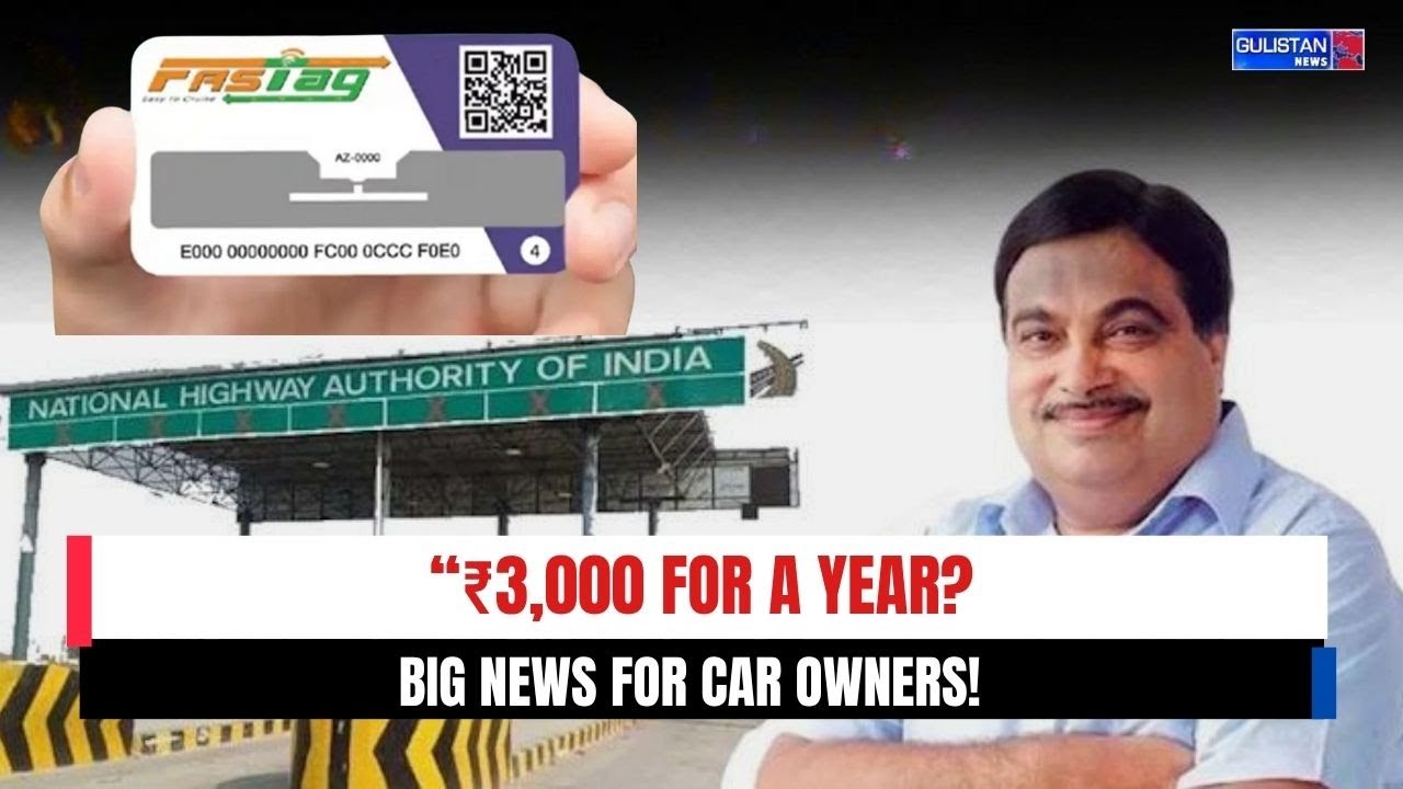 Big Update: ₹3,000 Annual FasTag Pass for Private Vehicles | Starts August 15