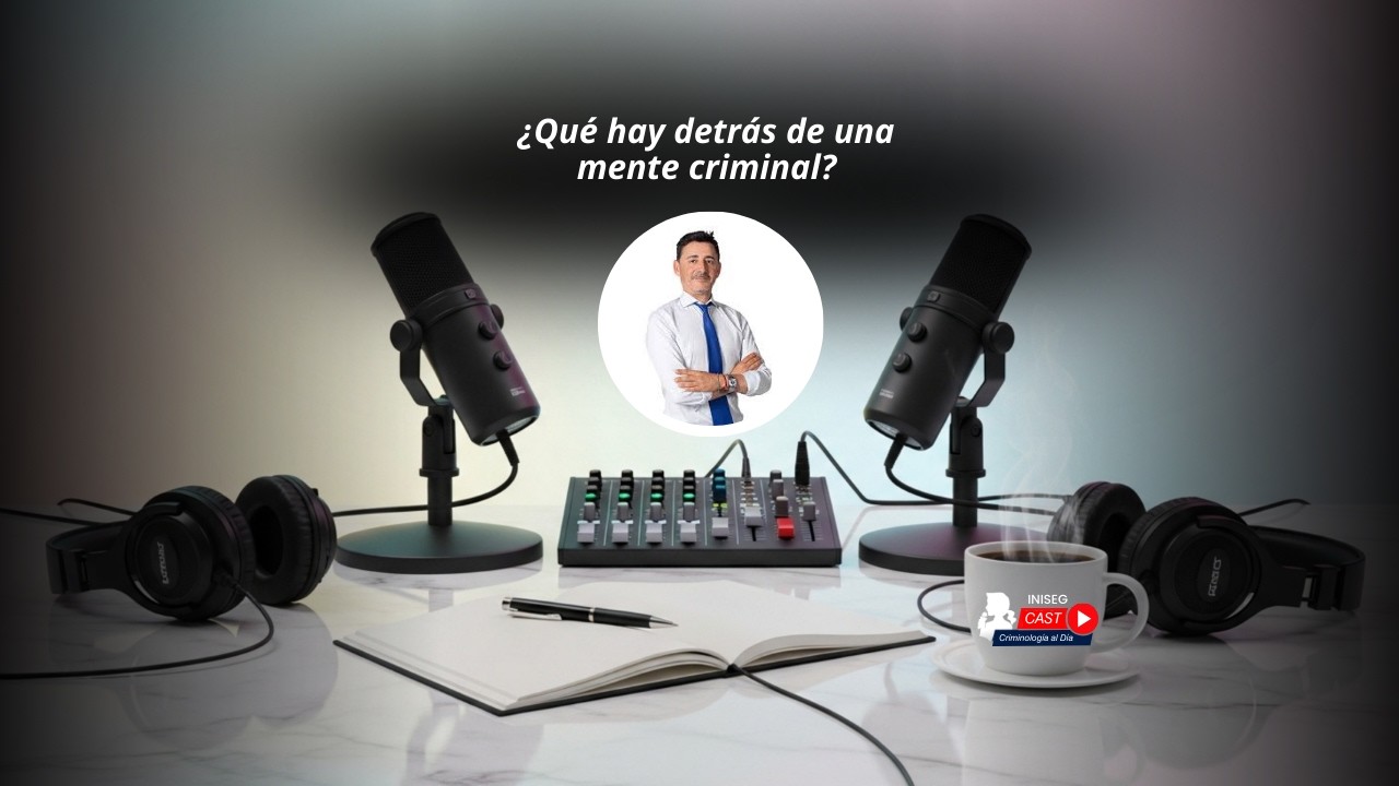 Criminología al Día: ¿Qué hay detrás de una mente criminal?