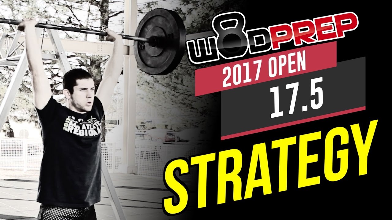CrossFit Open 17.5 Workout Tips and Strategy (WODprep Official)