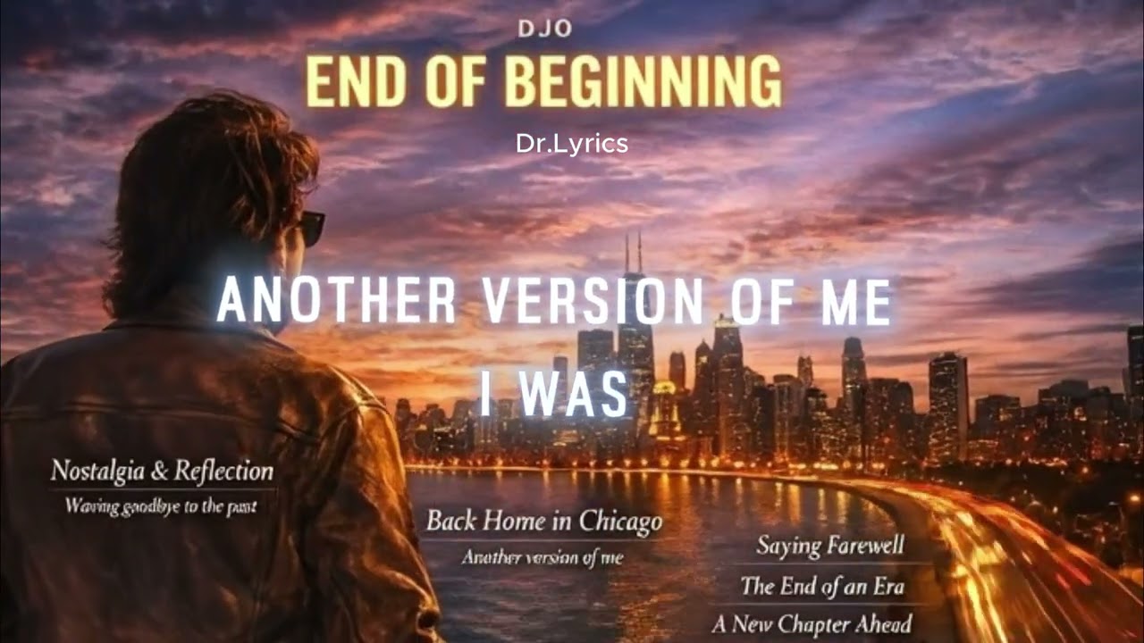 DJO - END OF BEGINING (lyrics)