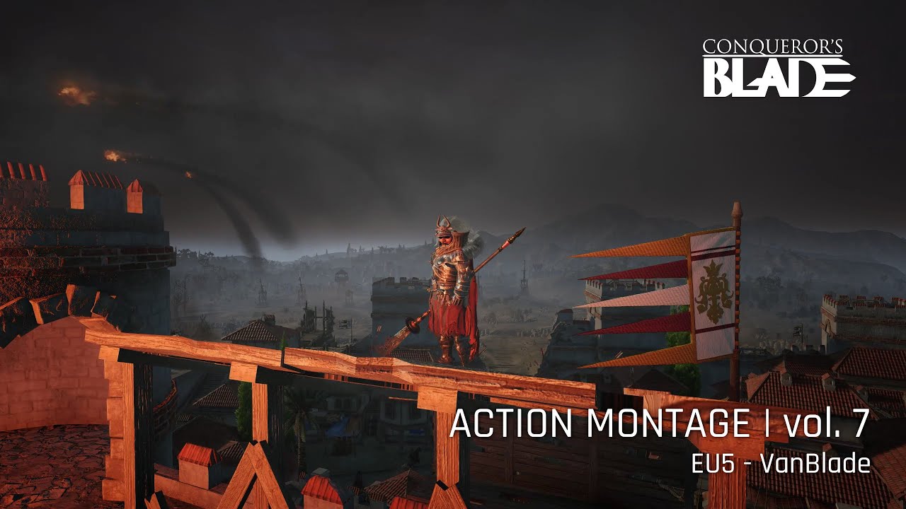 Conqueror's Blade - ACTION MONTAGE v7 [VanBlade]