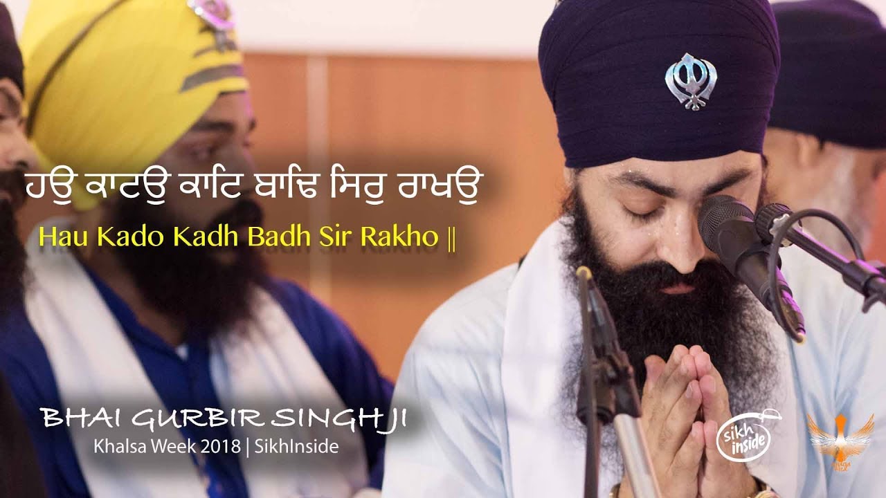 Hau Kado Kadh Badh Sir Rakho | Bhai Gurbir Singh Ji | Khalsa Week 2018 | Singapore