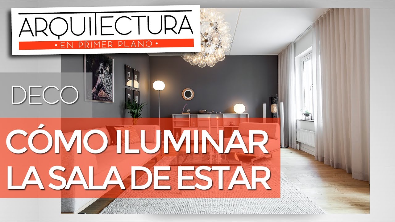 ILUMINACI&Oacute;N DE SALAS | LIVING | DECO | &iquest;Qu&eacute; tipo de iluminaci&oacute;n debo usar en mi sala de estar?