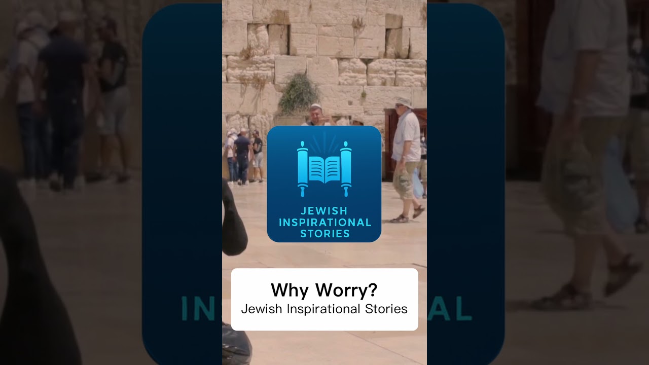 Why Worry || Jewish Inspirational Stories #emuna #torah #emunah #jewishthought  #jewishbooks