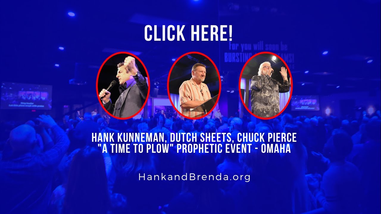 Hank Kunneman, Dutch Sheets, Chuck Pierce - A TIME TO PLOW prophetic event