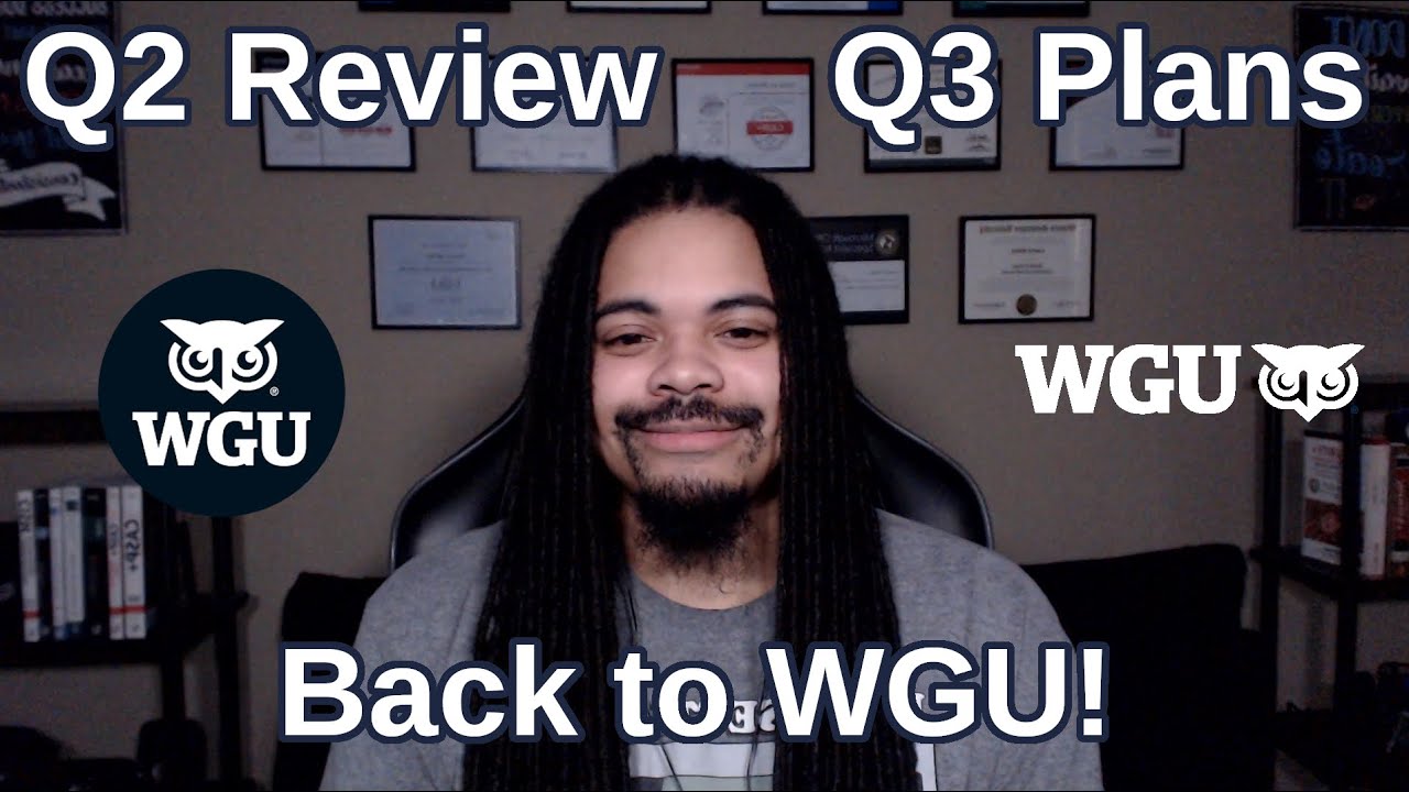 Q2 Review | Q3 Plans | Back to WGU!