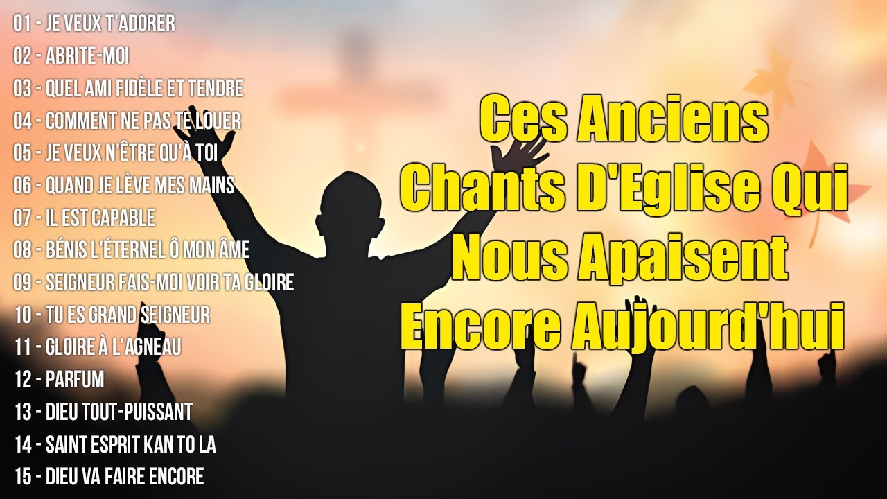 Ces Anciens Chants D'Eglise Qui Nous Apaisent Encore Aujourd'hui 🗼Je Veux T'adorer , Abrite-moi...