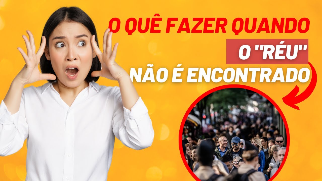 O quê fazer quando o réu em uma ação não for encontrado? (Doutor Gediel Responde 60).