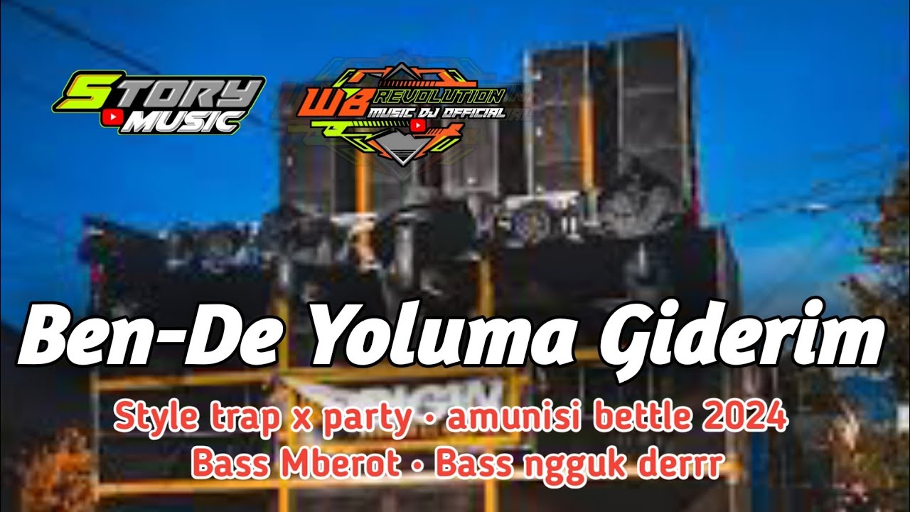 DJ BEN DE YOLUMA GINDERIN • STYLE TRAP X PARTY • AMUNISI BETTLE 2024