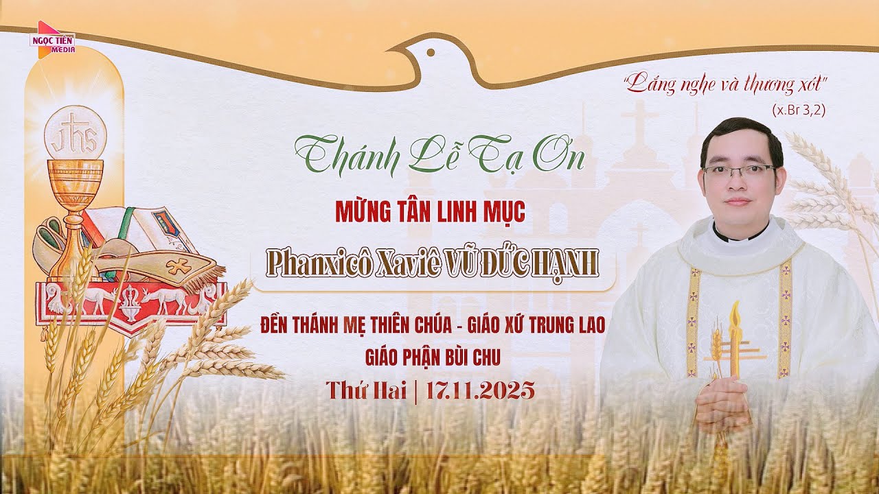 Thánh Lễ Tạ Ơn Mừng Tân Linh Mục Phanxicô Xavie VŨ ĐỨC HẠNH (17/11/2025)