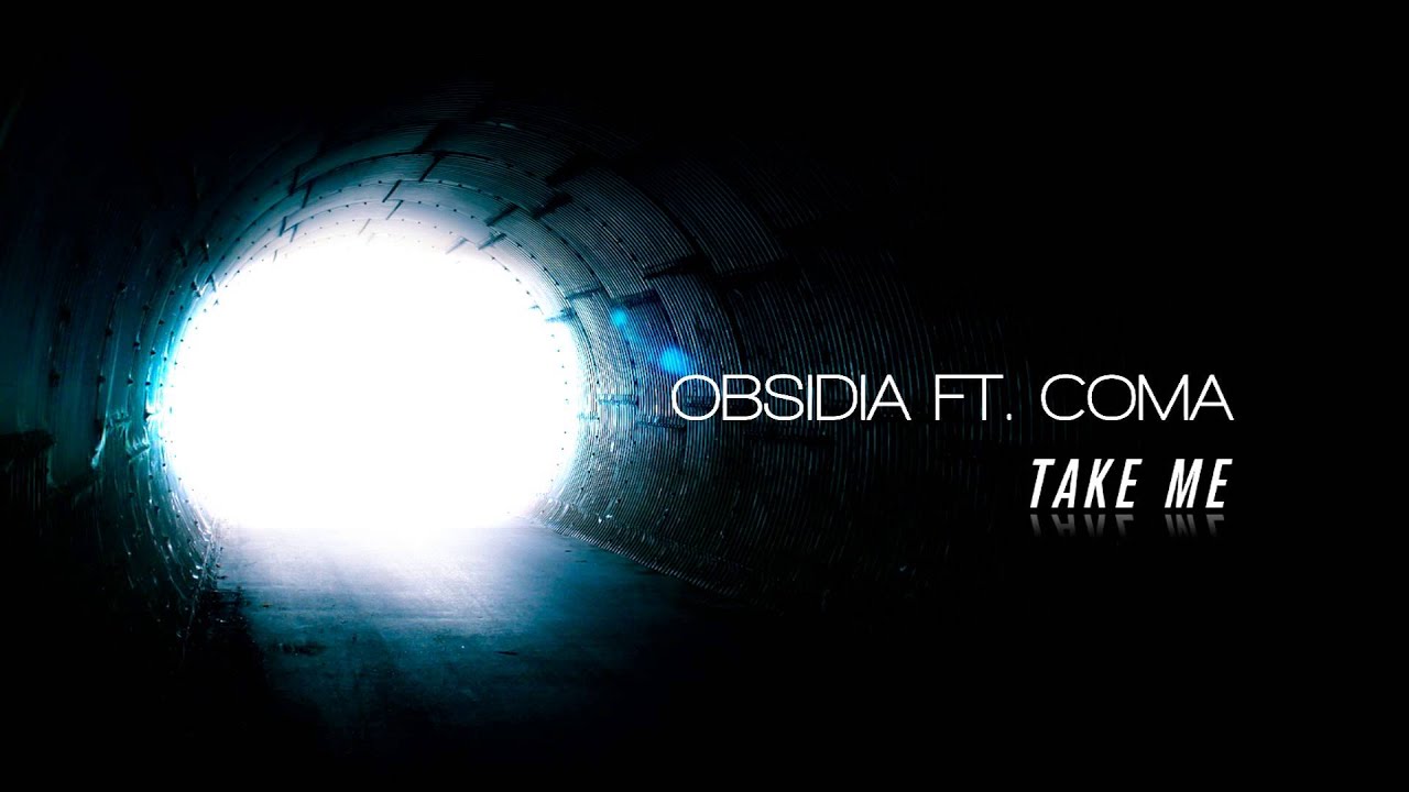 Obsidia Ft. CoMa - Take Me (Dubstep)