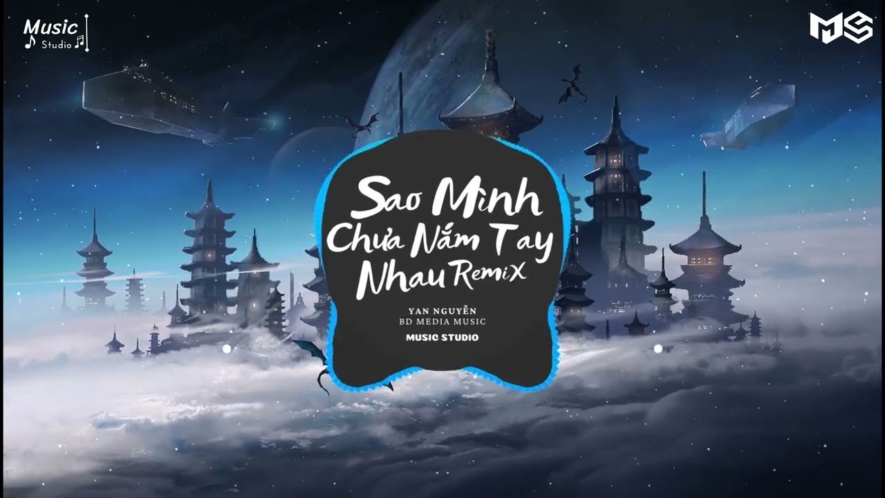 Sao Mình Chưa Nắm Tay Nhau Remix - YAN NGUYỄN [BD MEDIA MUSIC] | Nhạc Hot TikTok 2022 | Music Studio