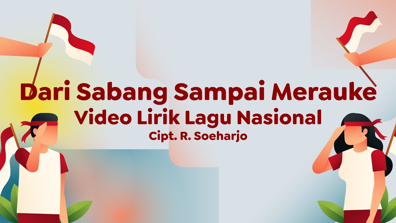 Video Lirik Lagu Wajib Nasional | Dari Sabang Sampai Merauke
