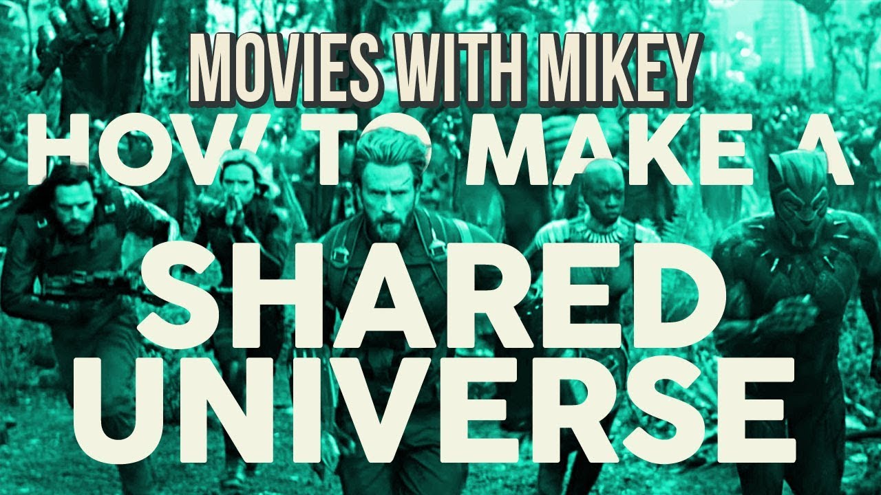 How to Make a Shared Universe - Movies with Mikey