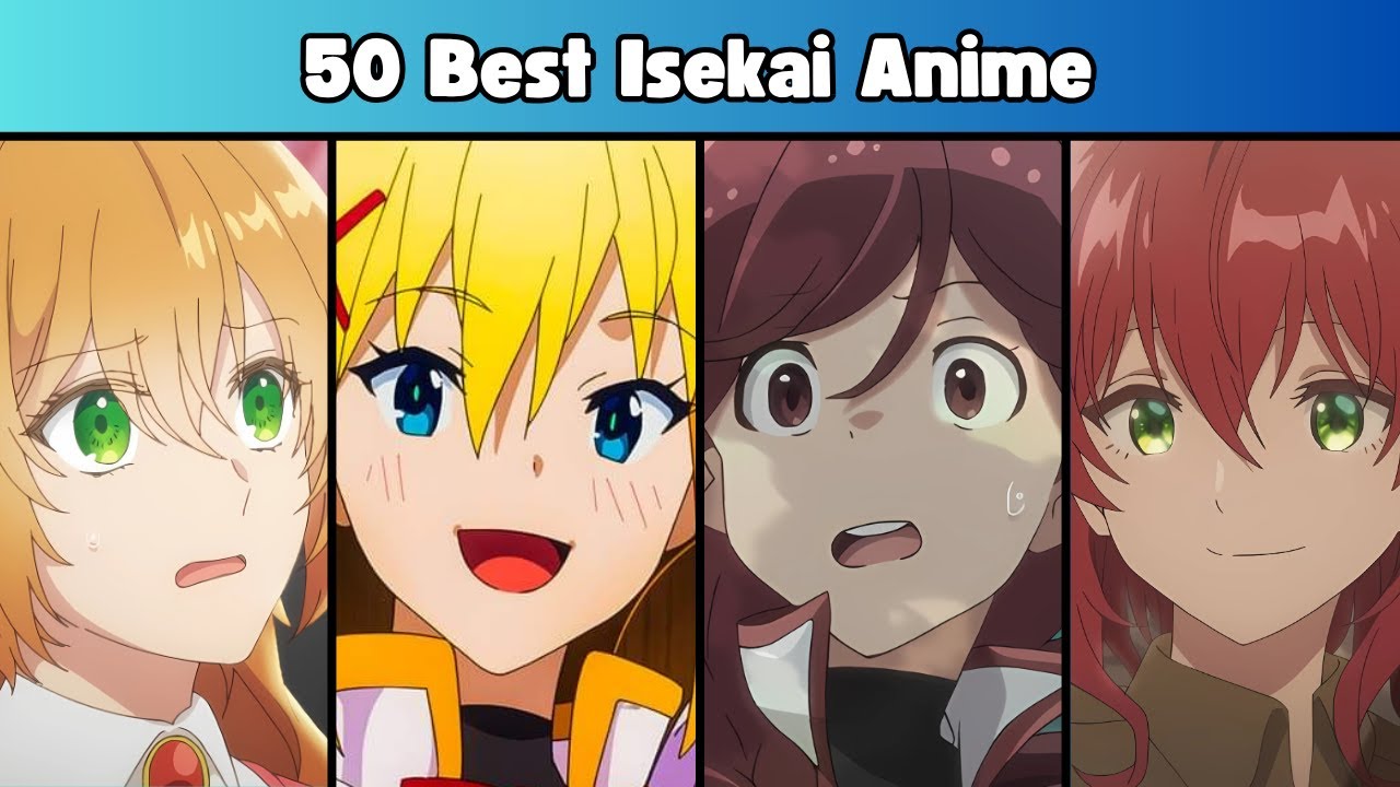 50 Best Isekai Anime and Isekai Romance