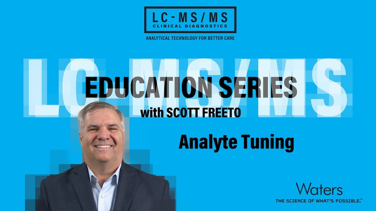LC-MS/MS Education Series: Analyte Tuning