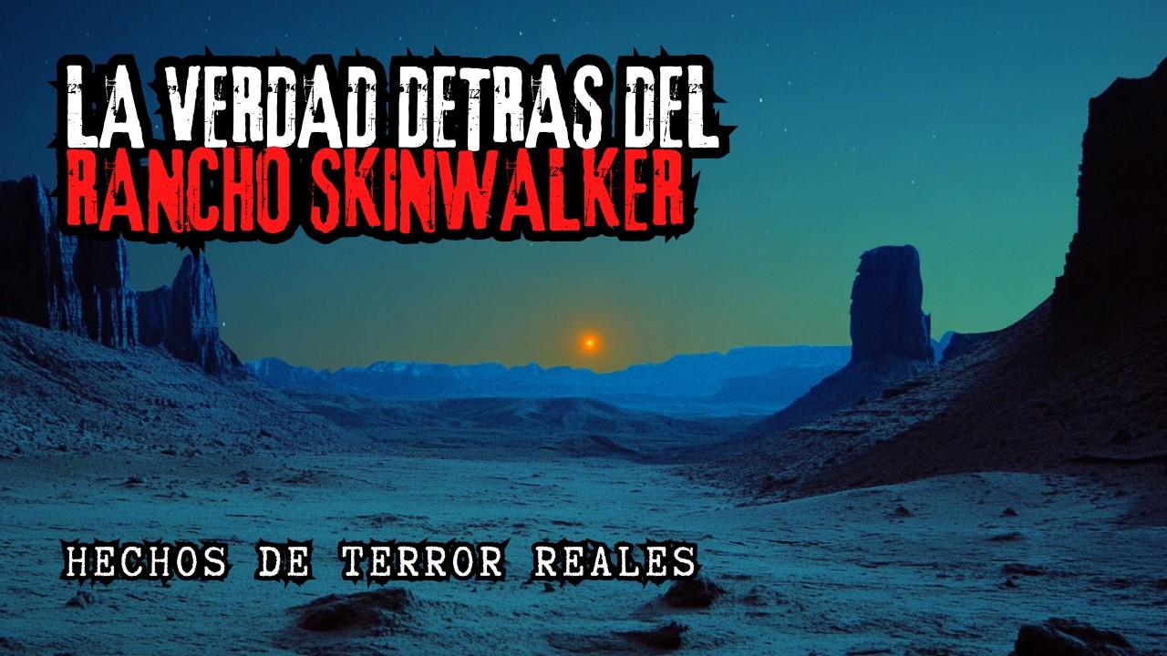 TERROR en SKINWALKER RANCH: Fenómenos que la CIENCIA no Explica | Historias Reales 🛸🌵🔞