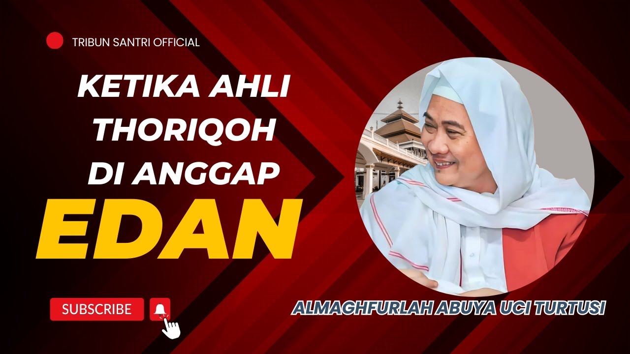 Abuya Uci | Ketika Ahli Toriqoh Dianggap Edan