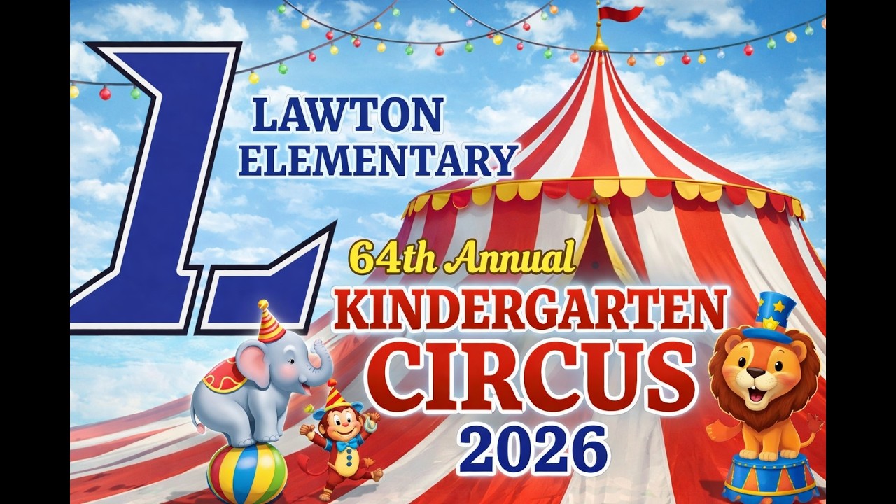 Lawton Elementary 64th Annual Kindergarten Circus 2026