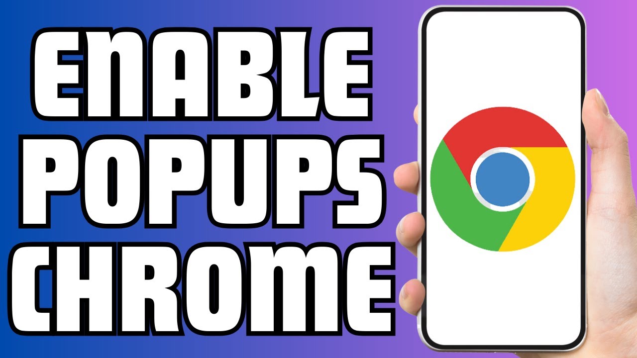 How to Enable Pop Ups on Google Chrome