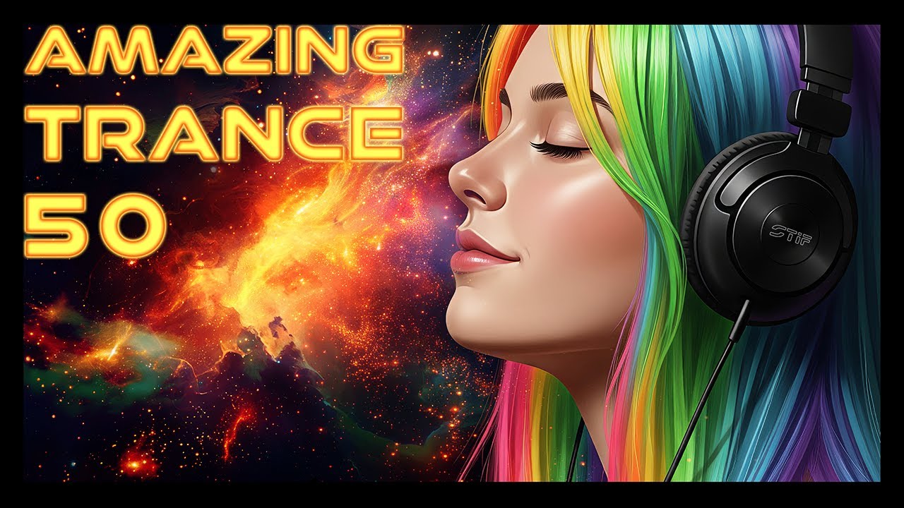 AMAZING TRANCE 50 🔥 Best New Trance 2025 | Mixed by STiF