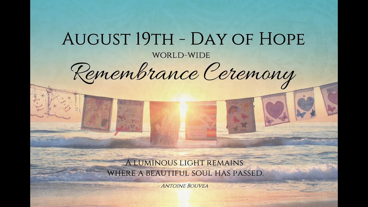 August 19th - Day of Hope, World-Wide Remembrance Ceremony