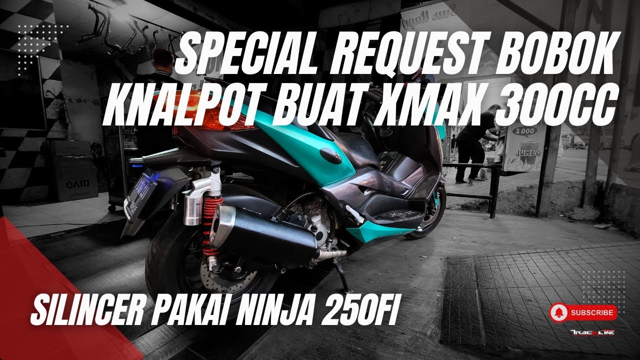 BOBOK SPECIAL KNALPOT XMAX 300CC PAKAI SILINCER NINJA 250FI