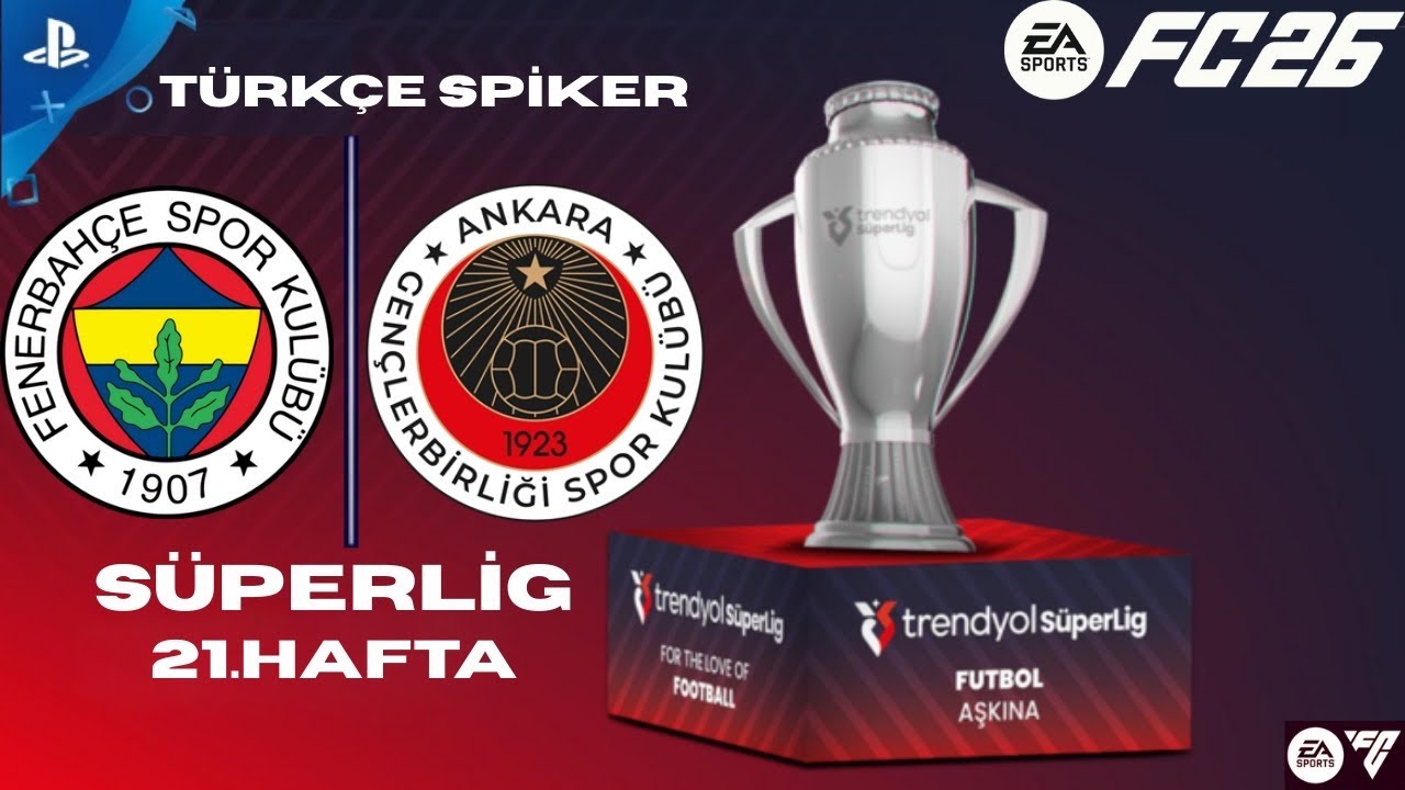 🔥 FC 26 | Fenerbahçe 🆚 Gençlerbirliği | Süper Lig 21. Hafta | PS5 | Türkçe Spiker 🔥