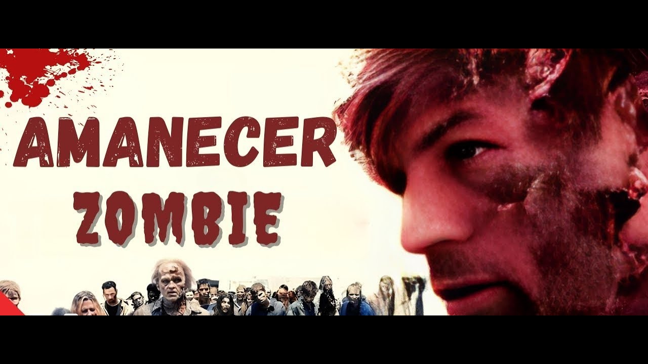 AMANECER ZOMBIE  Pel&iacute;cula de TERROR completa en espa&ntilde;ol latino  Gratis y en HD