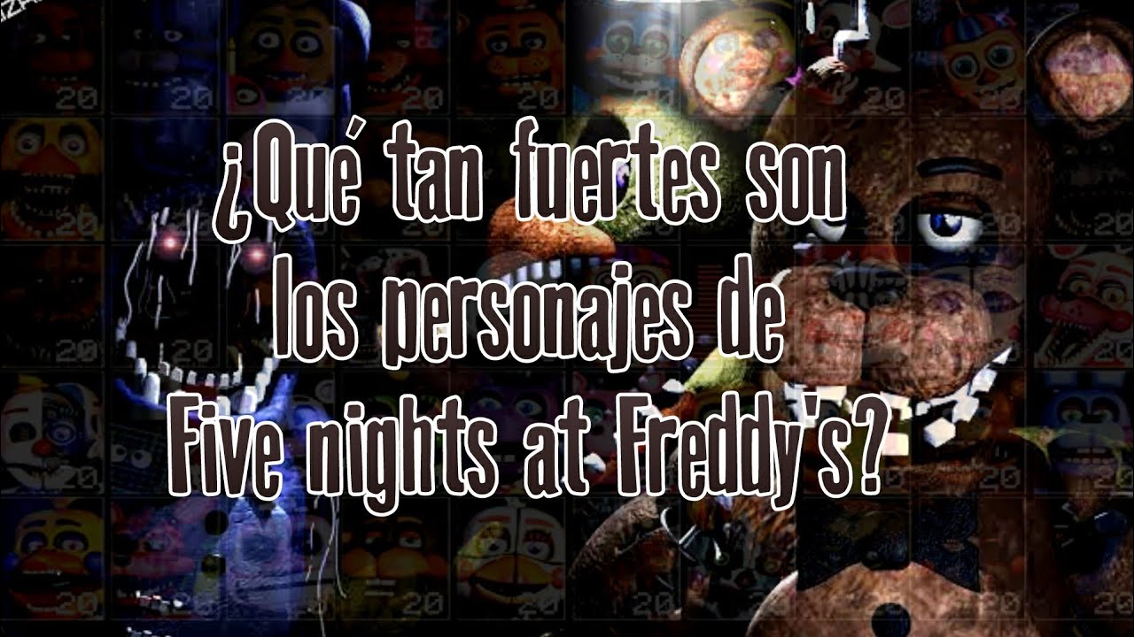 (Desactualizado) ¿Qué tan fuertes son los personajes de 
