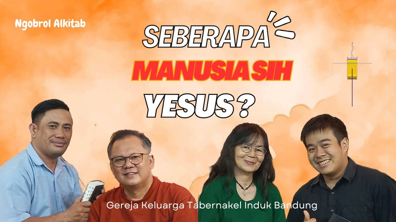 Ngobrol Alkitab II SEBERAPA MANUSIA SIH YESUS? II Para Hamba Tuhan GKT Induk Bandung