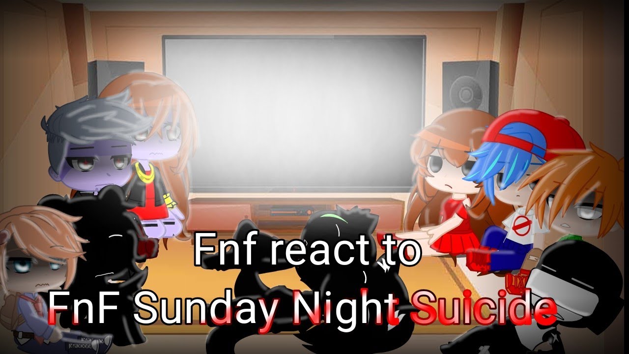 ¦¦FnF react to FnF Sunday Night Suicide¦¦+2/3 guests¦¦lol¦¦