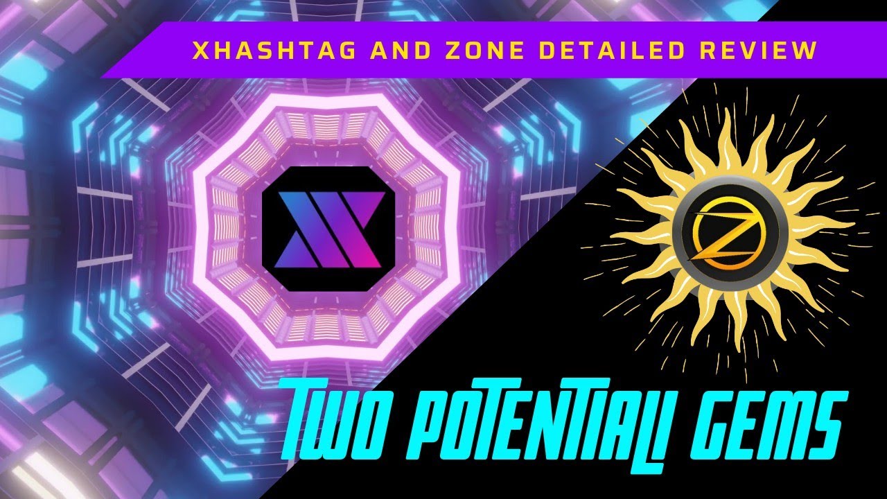 xHashtag & ZONE detailed review |Potential gems |