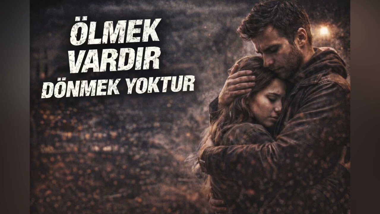 Ölmek Vardır Dönmek Yoktur – Duygusal Arabesk | Vazgeçmeyen Aşk