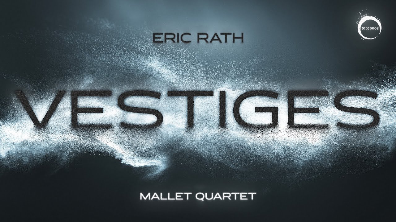 Vestiges (Eric Rath) – Mallet Quartet