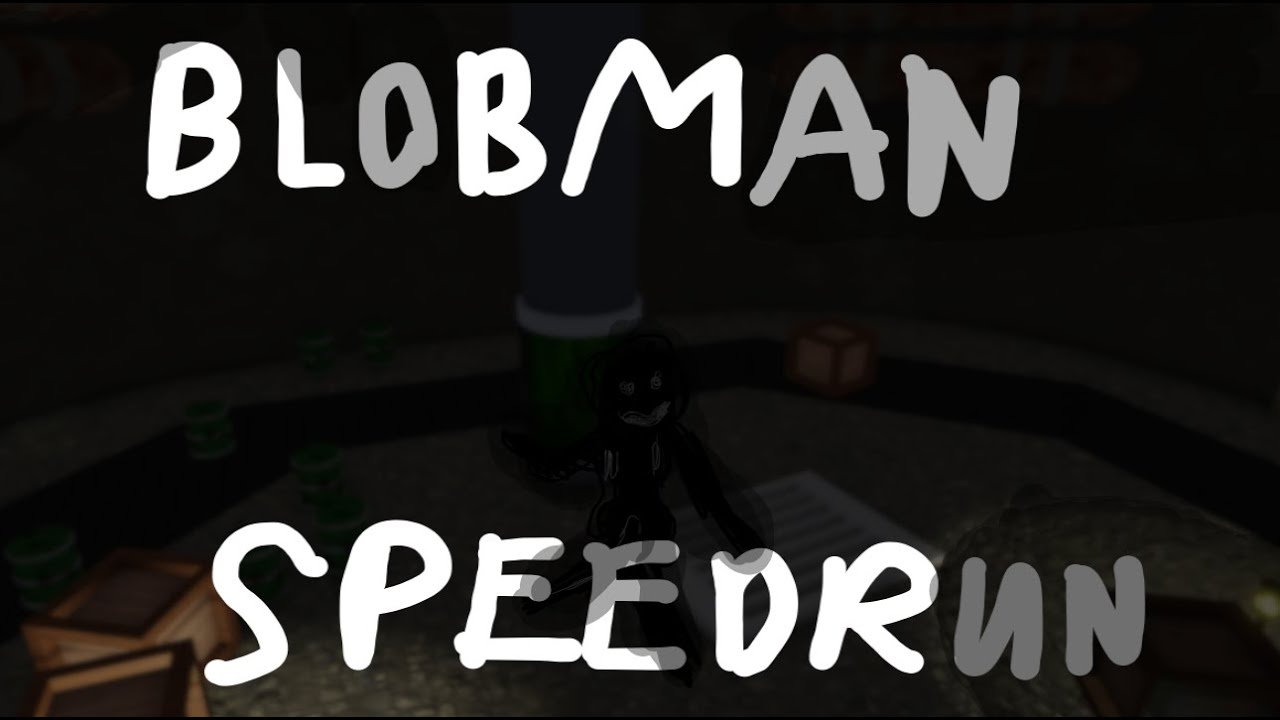 Blobman Speedrun %any Doors BUT Break Stuff