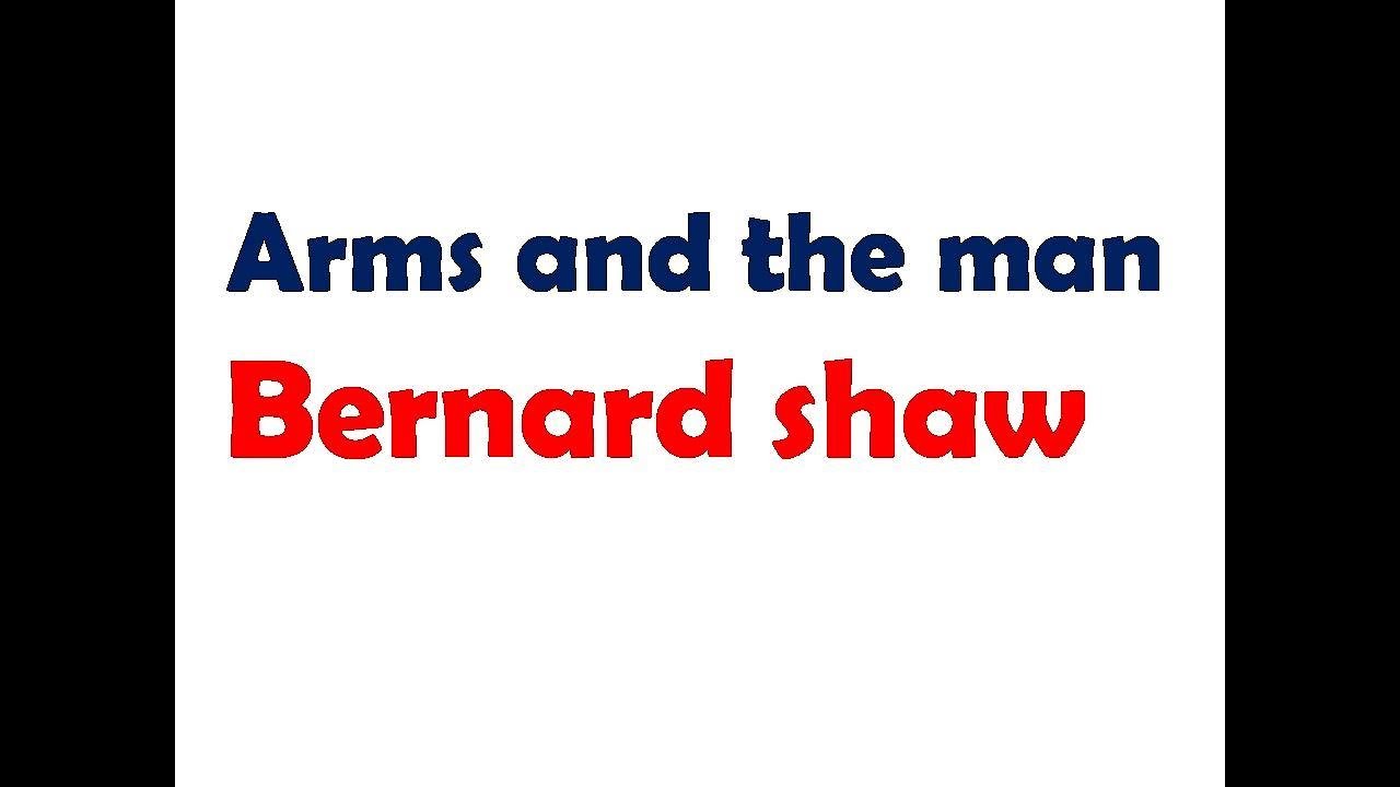 Arms and the man ( Bernard Shaw)