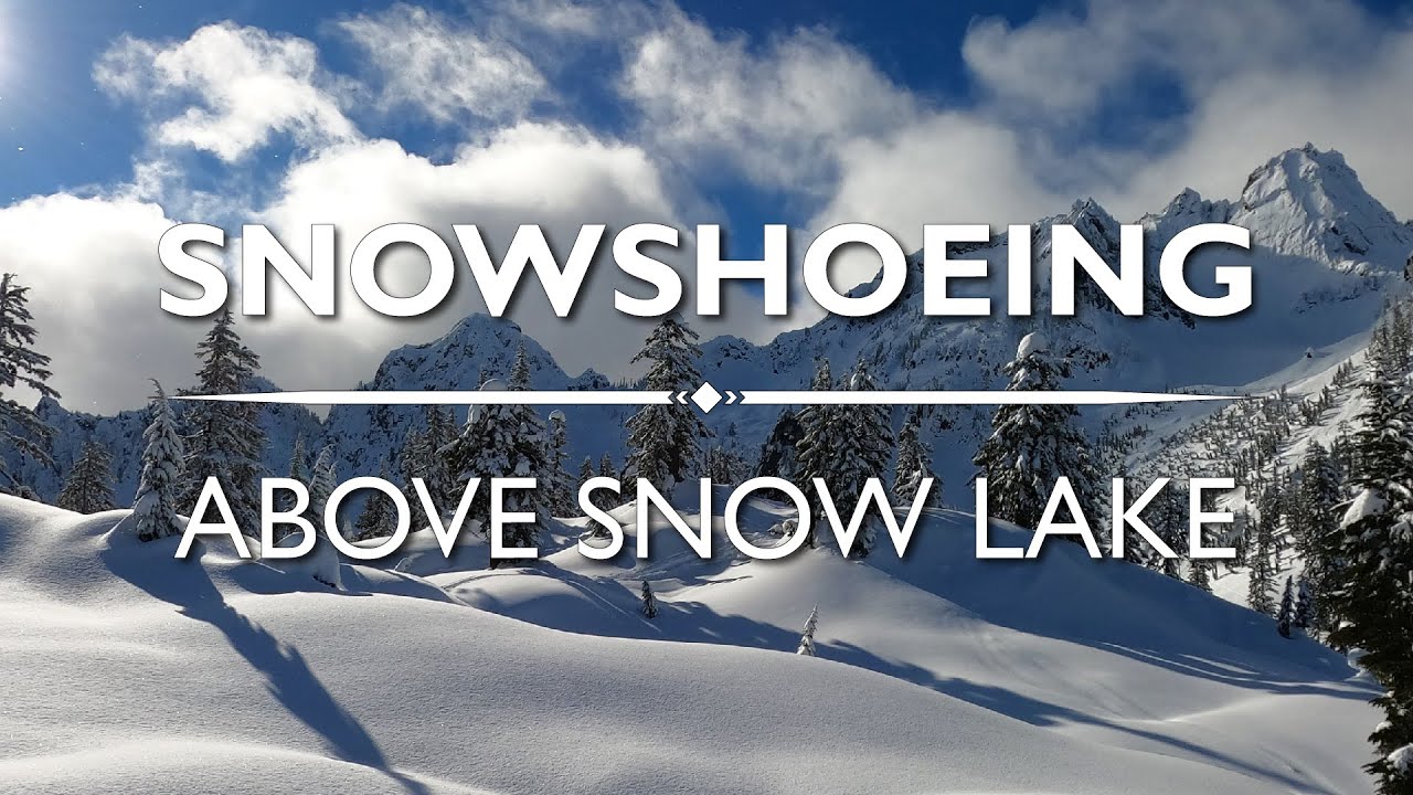 Snowshoeing Above Snow Lake - Washington State