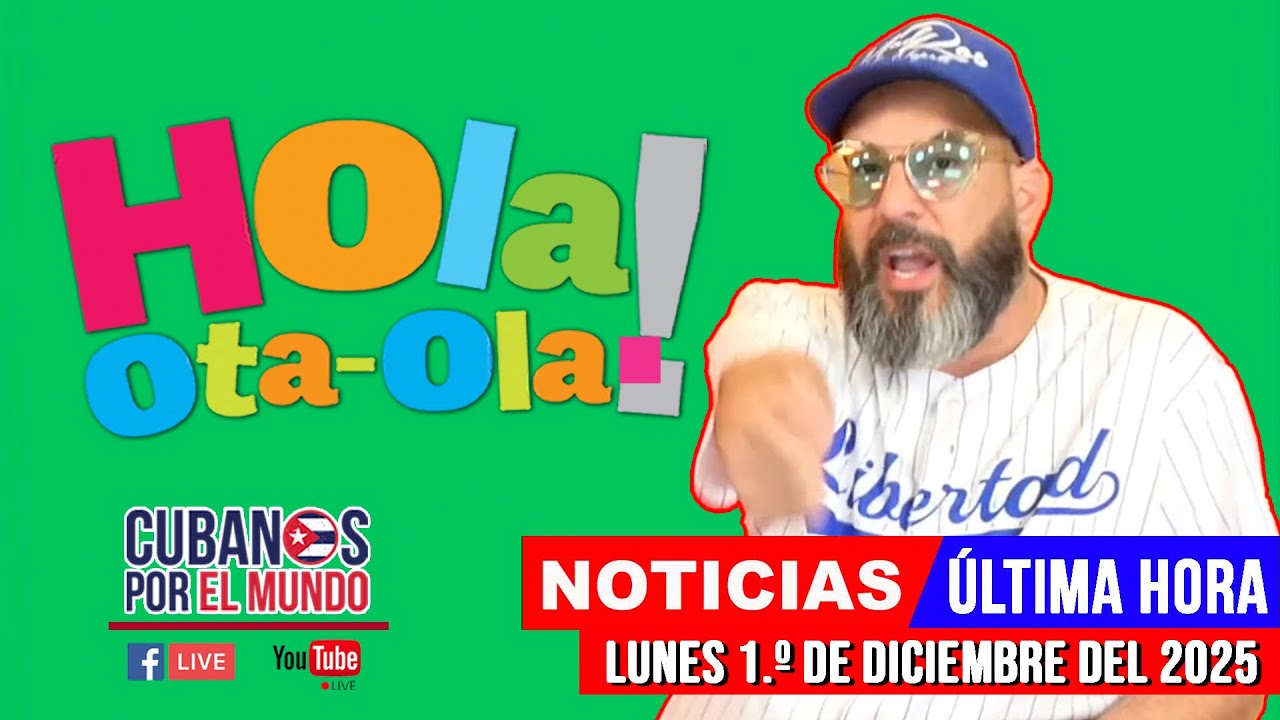 Alex Otaola en vivo, noticias de Cuba - Hola! Ota-Ola (lunes 1.&ordm; de diciembre del 2025)