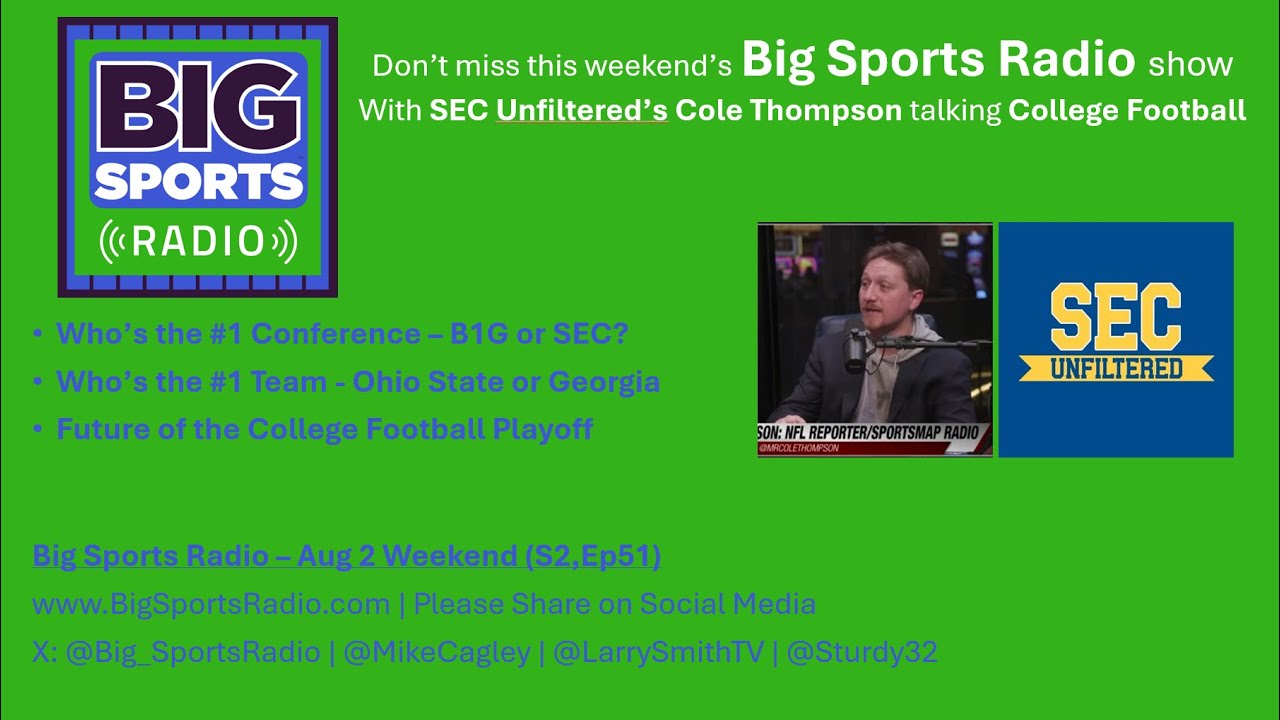 B1G vs SEC / Ohio State vs Georgia / CFP Future / Cole Thompson - Big Sports Radio Aug 2 Weekend