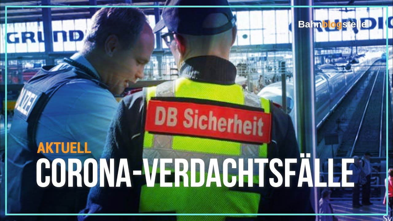 Coronavirus: Wie sich die Bahn auf weitere Verdachtsfälle vorbereitet hat | Bahnblogstelle [NEWS]