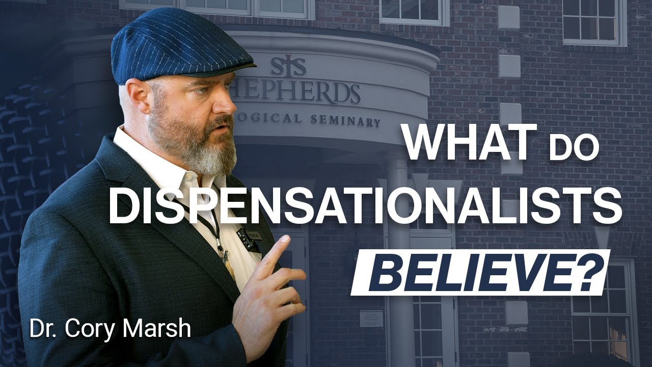Two Misconceptions About Dispensationalism | Dr. Cory Marsh