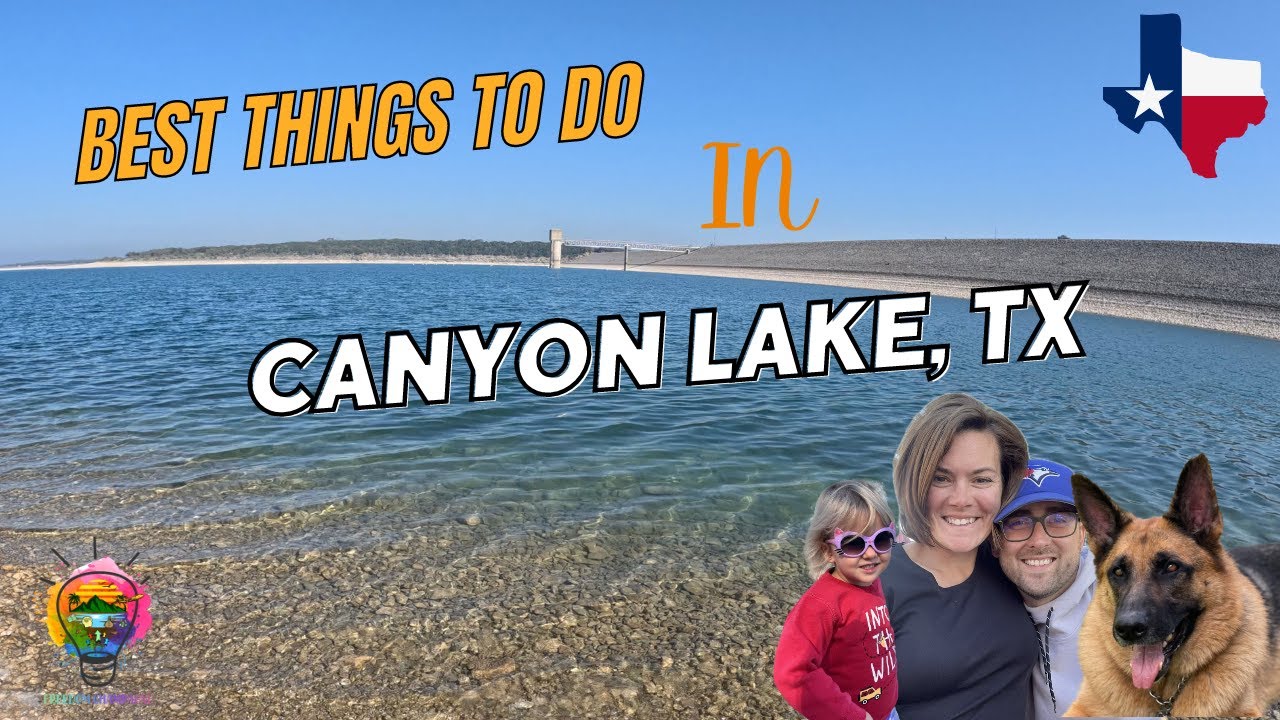 6 Must-Do Activities in Canyon Lake, Texas - Your Ultimate Visitor's Guide