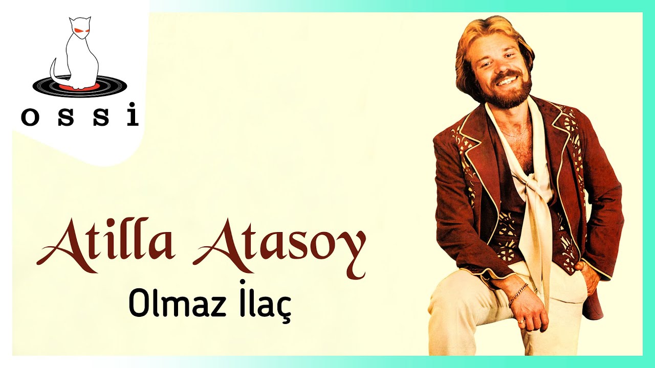 Attila Atasoy - Olmaz İlaç