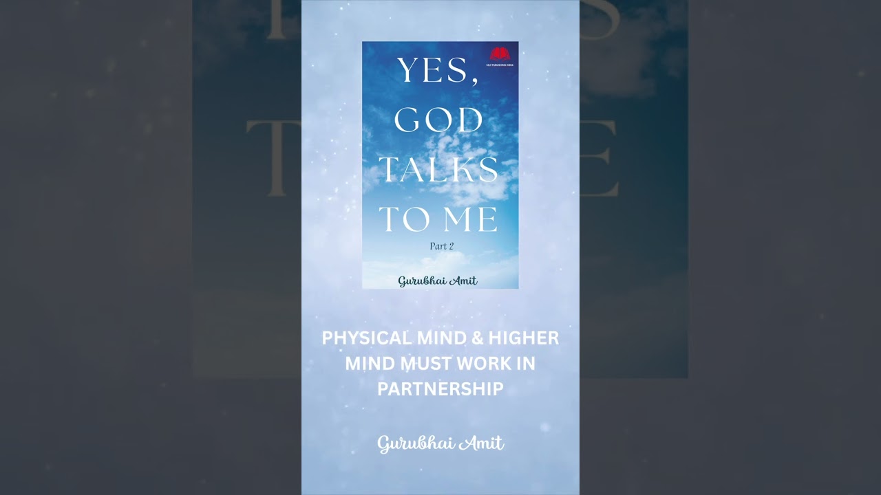 Physical Mind & Higher Mind must Work in Partnership | By Amit Sharma